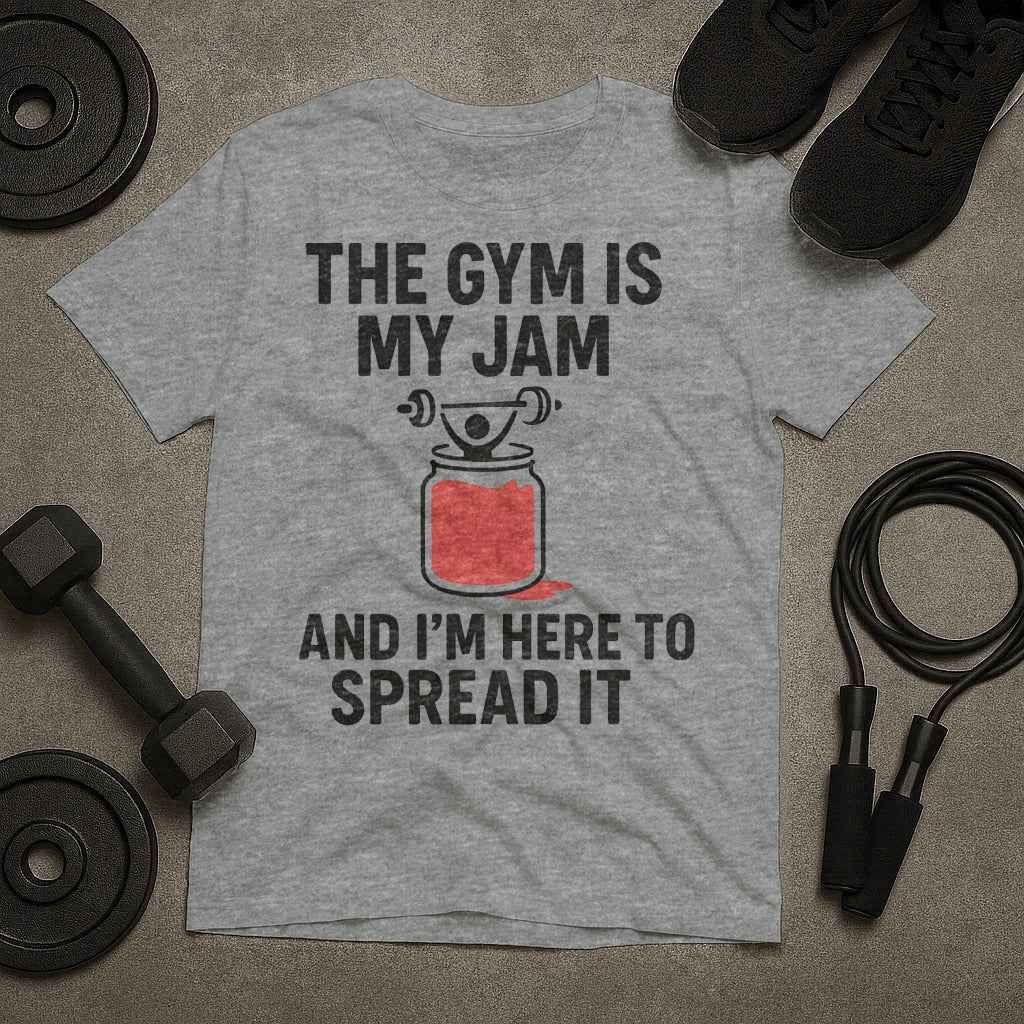 The Gym Is My Jam And Im Here To Spread It T-Shirt