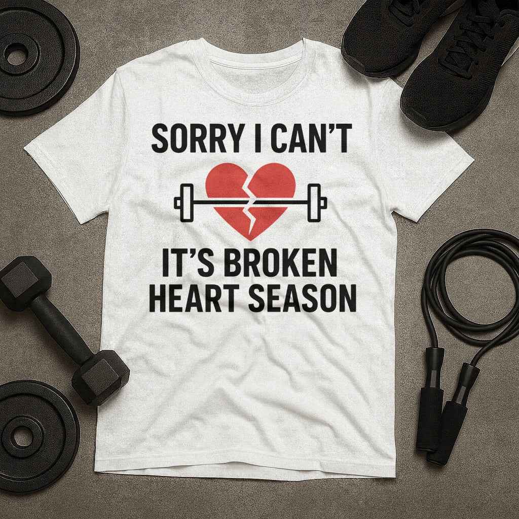 Sorry I Can't It's Broken Heart Season T-Shirt