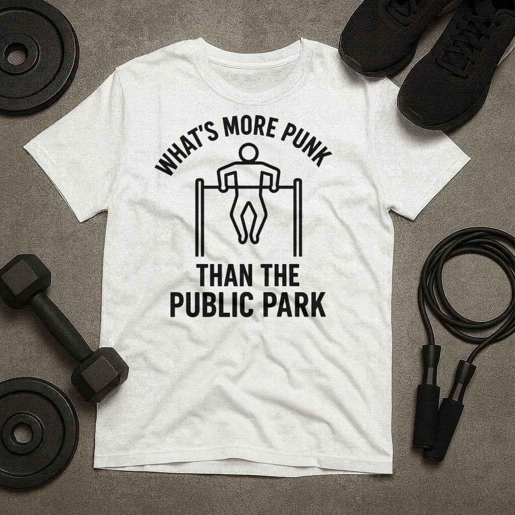 What is More Punk Than the Public Park? T-Shirt