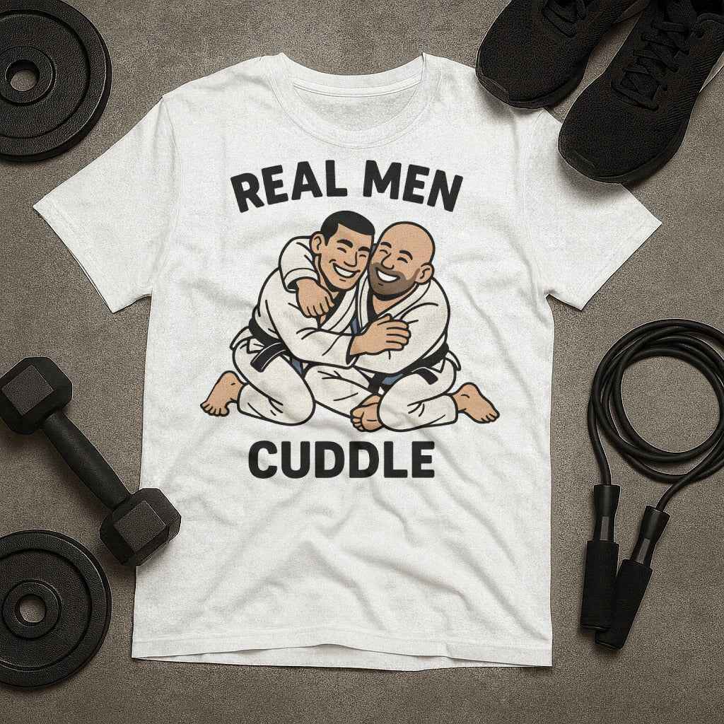Real Men Cuddle Jiu Jitsu T-Shirt