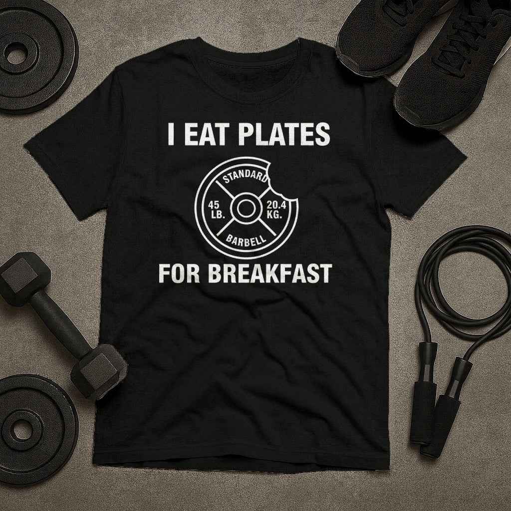 I Eat Plates For Breakfast Fitness T-Shirt