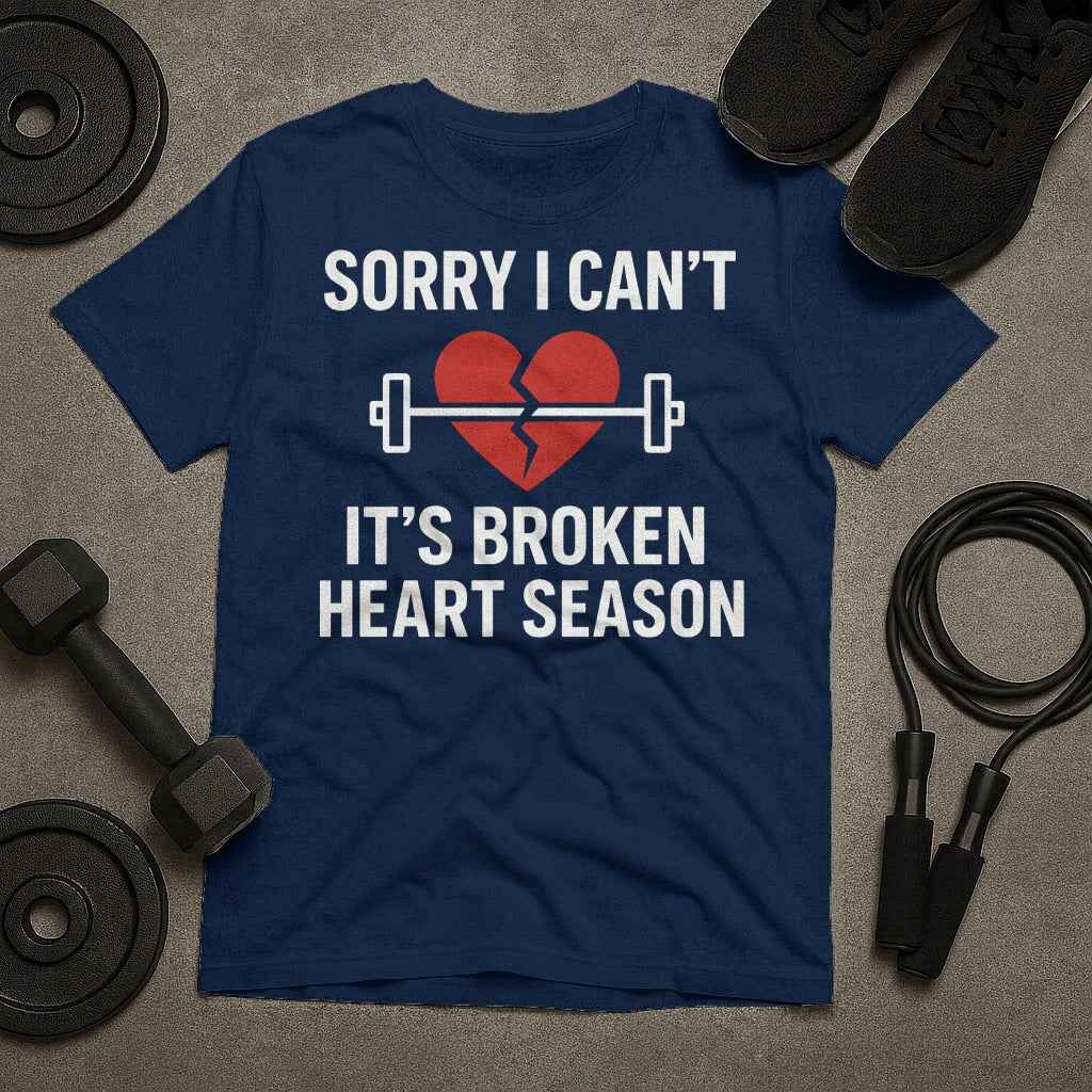 Sorry I Can't It's Broken Heart Season T-Shirt
