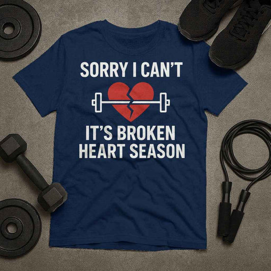 Sorry I Can't It's Broken Heart Season T-Shirt