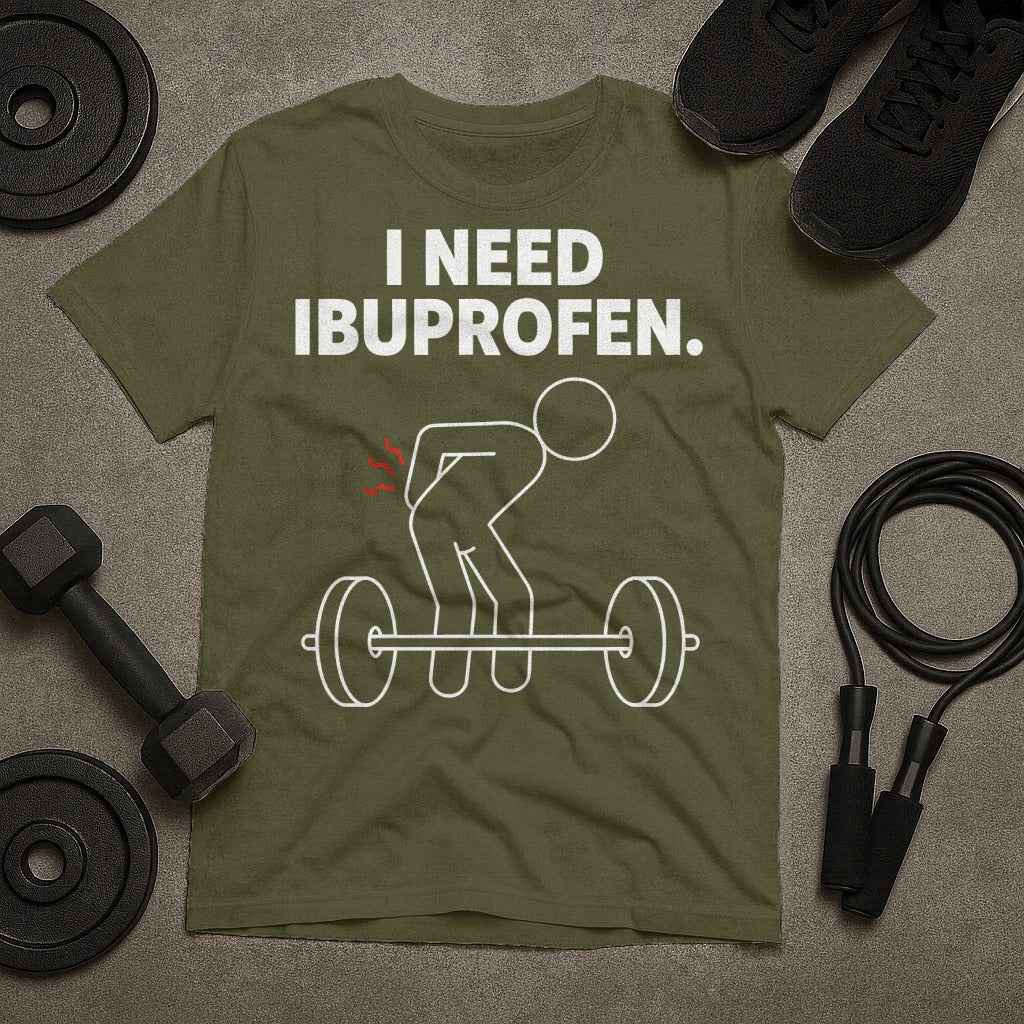 I Need Ibuprofen T-Shirt