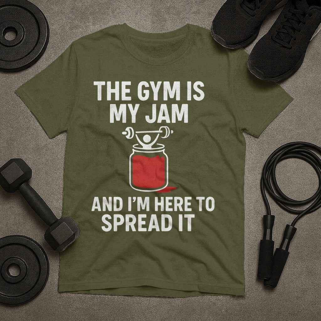 The Gym Is My Jam And Im Here To Spread It T-Shirt