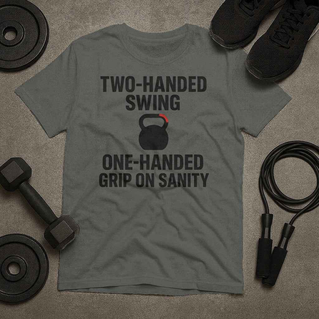 Two Handed Swing One Handed Grip On Sanity T-Shirt