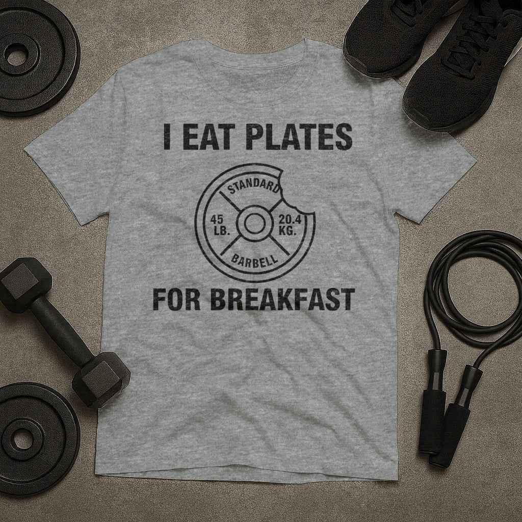 I Eat Plates For Breakfast Fitness T-Shirt