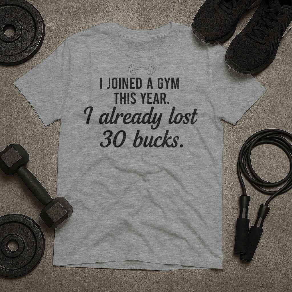 I Joined a Gym This Year. T-Shirt