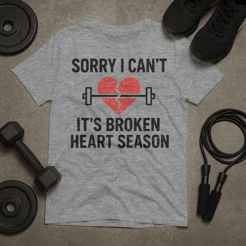 Sorry I Can't It's Broken Heart Season T-Shirt