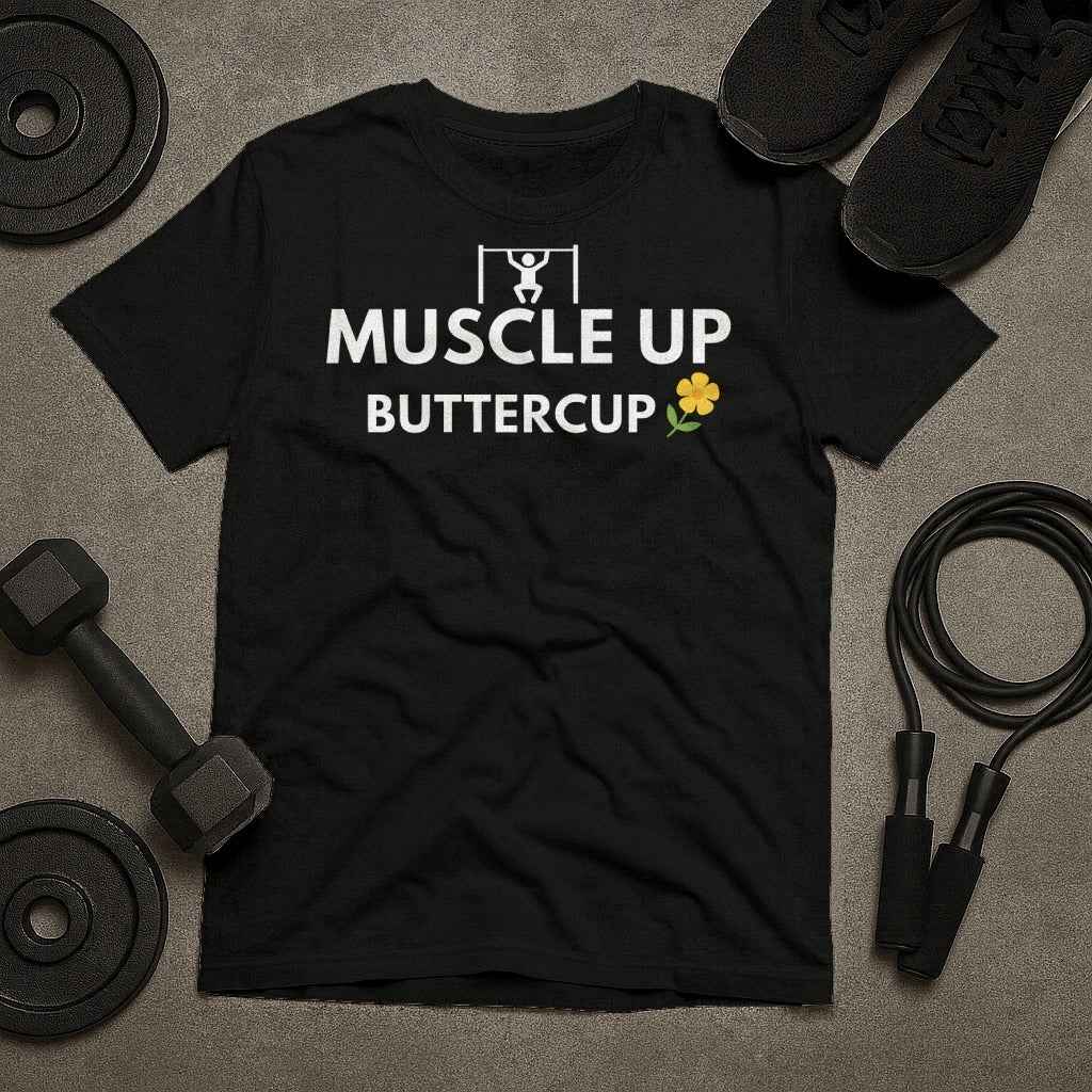 Muscle Up Buttercup Gym Workout T-Shirt