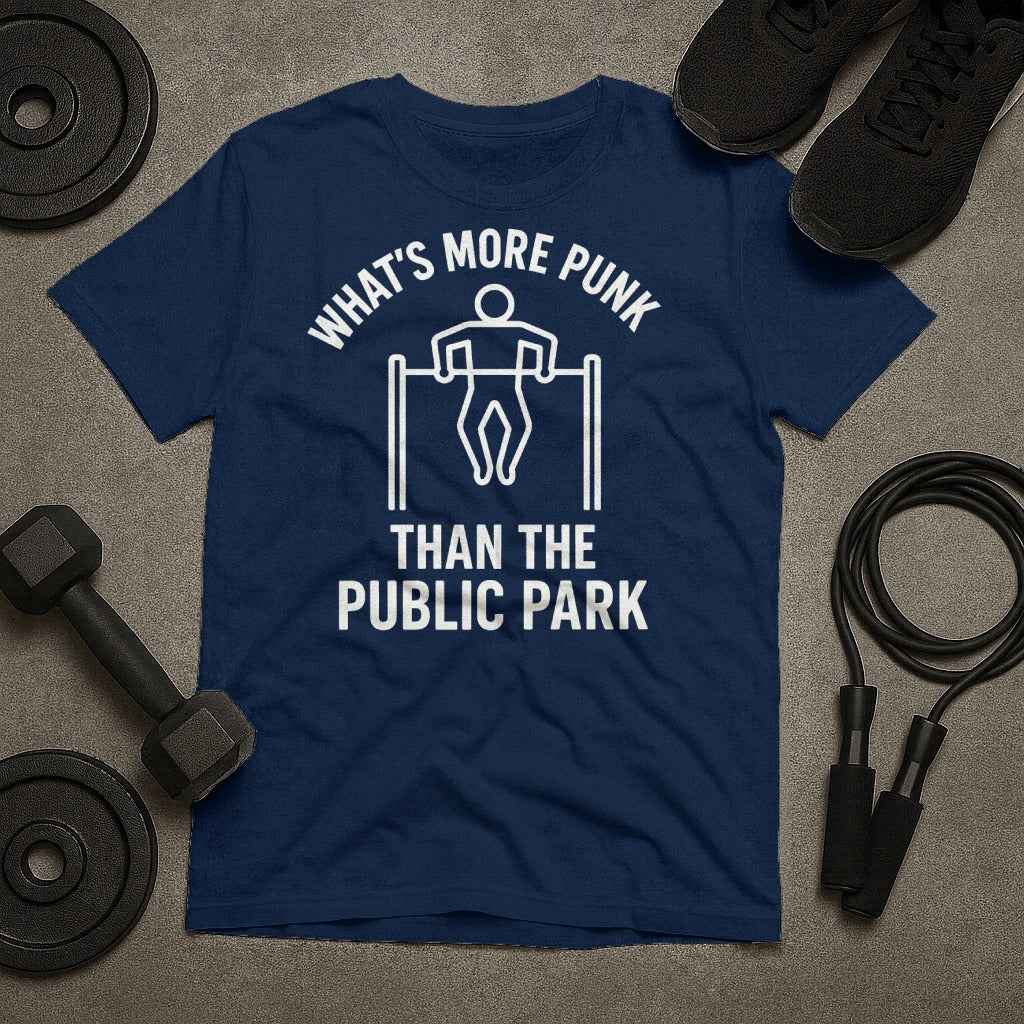 What is More Punk Than the Public Park? T-Shirt
