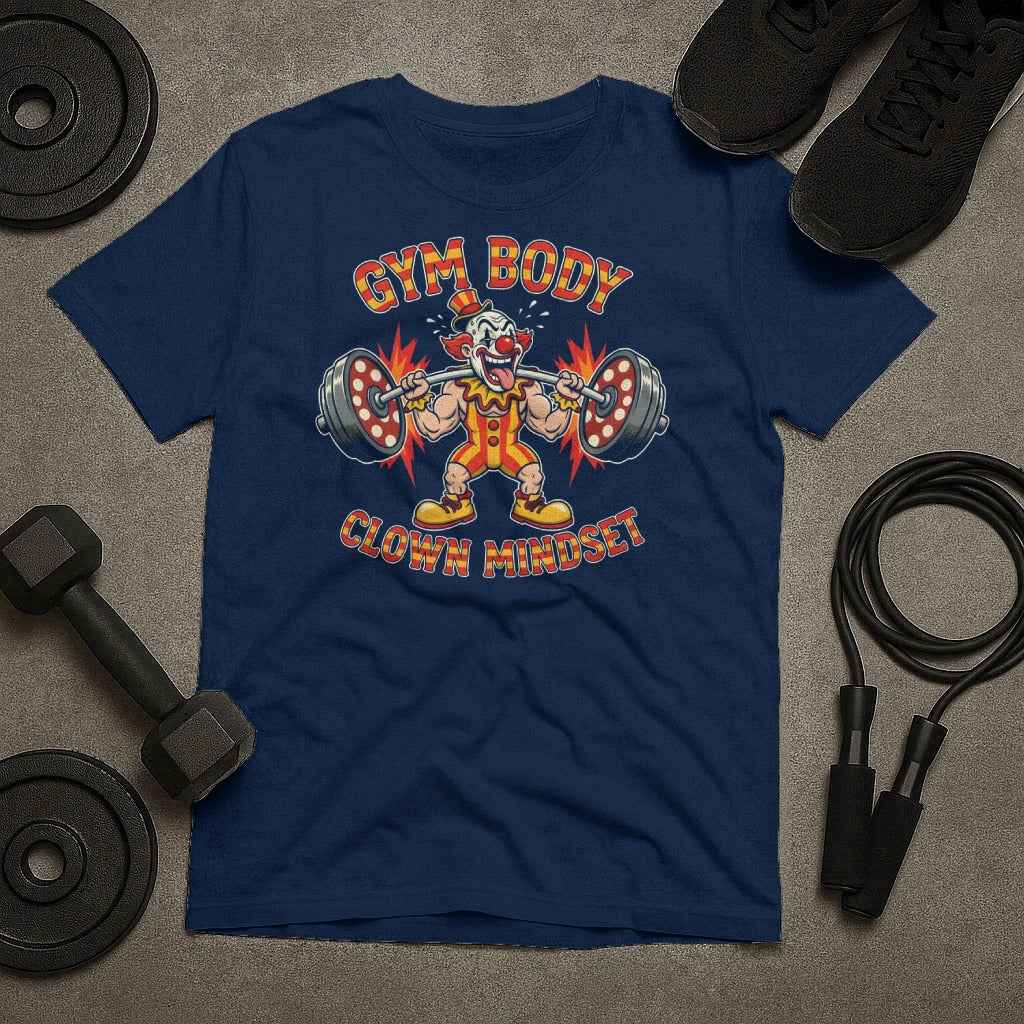 Gym Body Clown Mindset T-Shirt