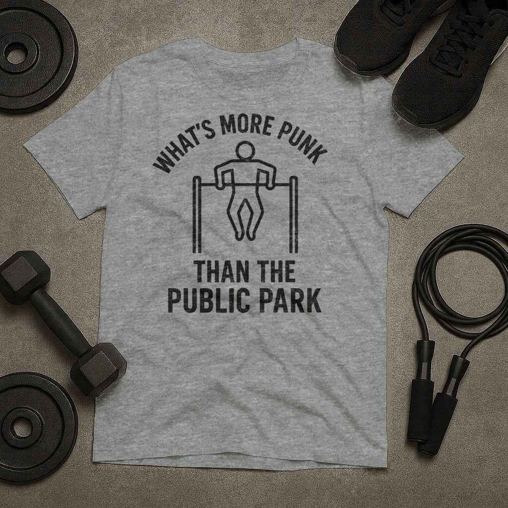 What is More Punk Than the Public Park? T-Shirt