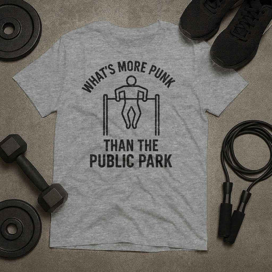 What is More Punk Than the Public Park? T-Shirt