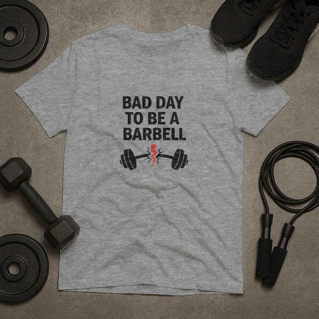 Bad Day To Be A Barbell Gym Fitness T-Shirt