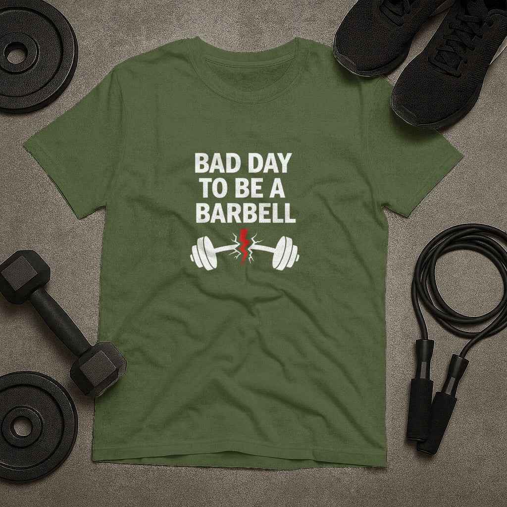 Bad Day To Be A Barbell Gym Fitness T-Shirt