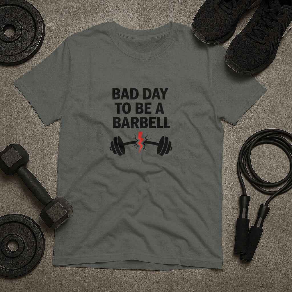 Bad Day To Be A Barbell Gym Fitness T-Shirt