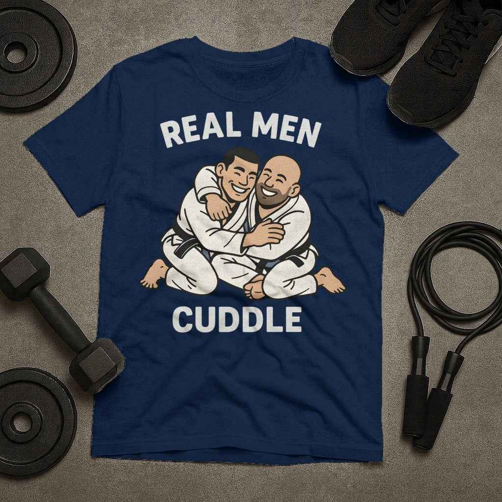 Real Men Cuddle Jiu Jitsu T-Shirt