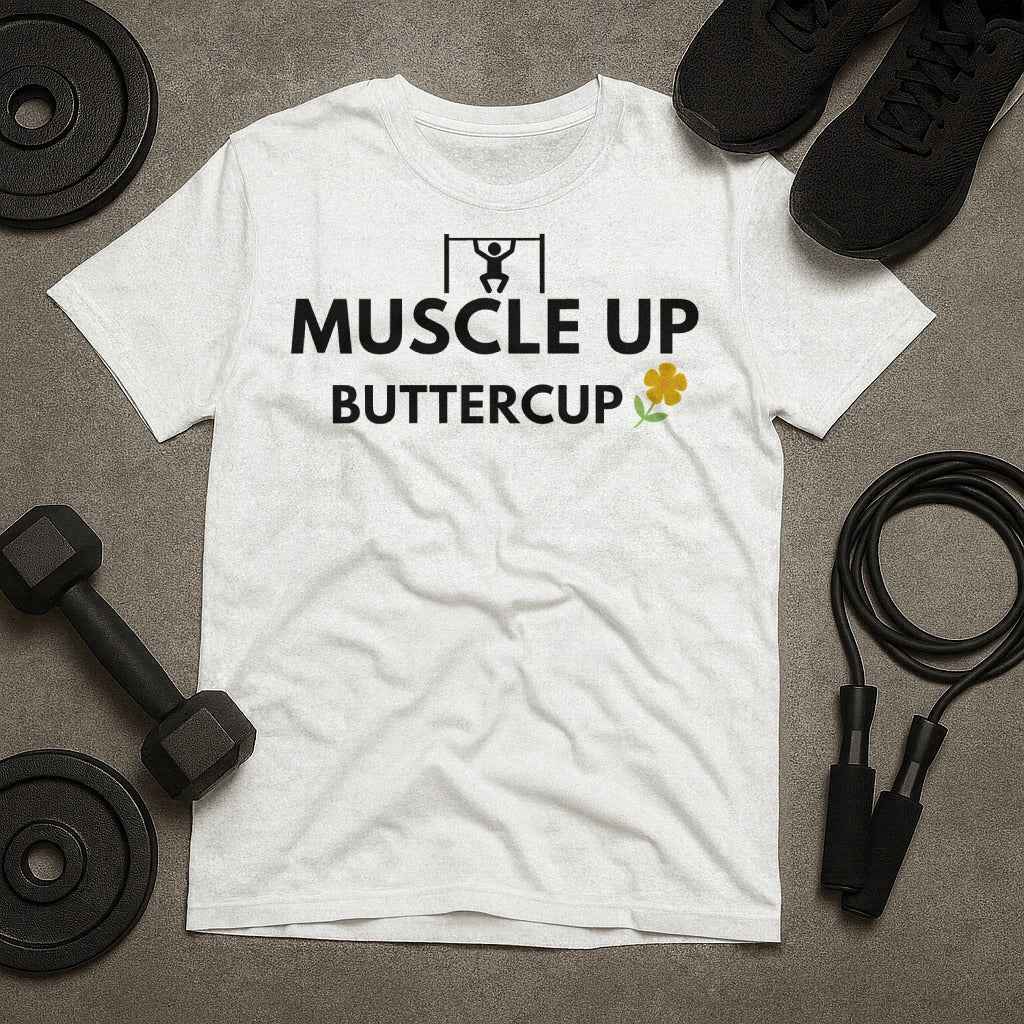Muscle Up Buttercup Gym Workout T-Shirt