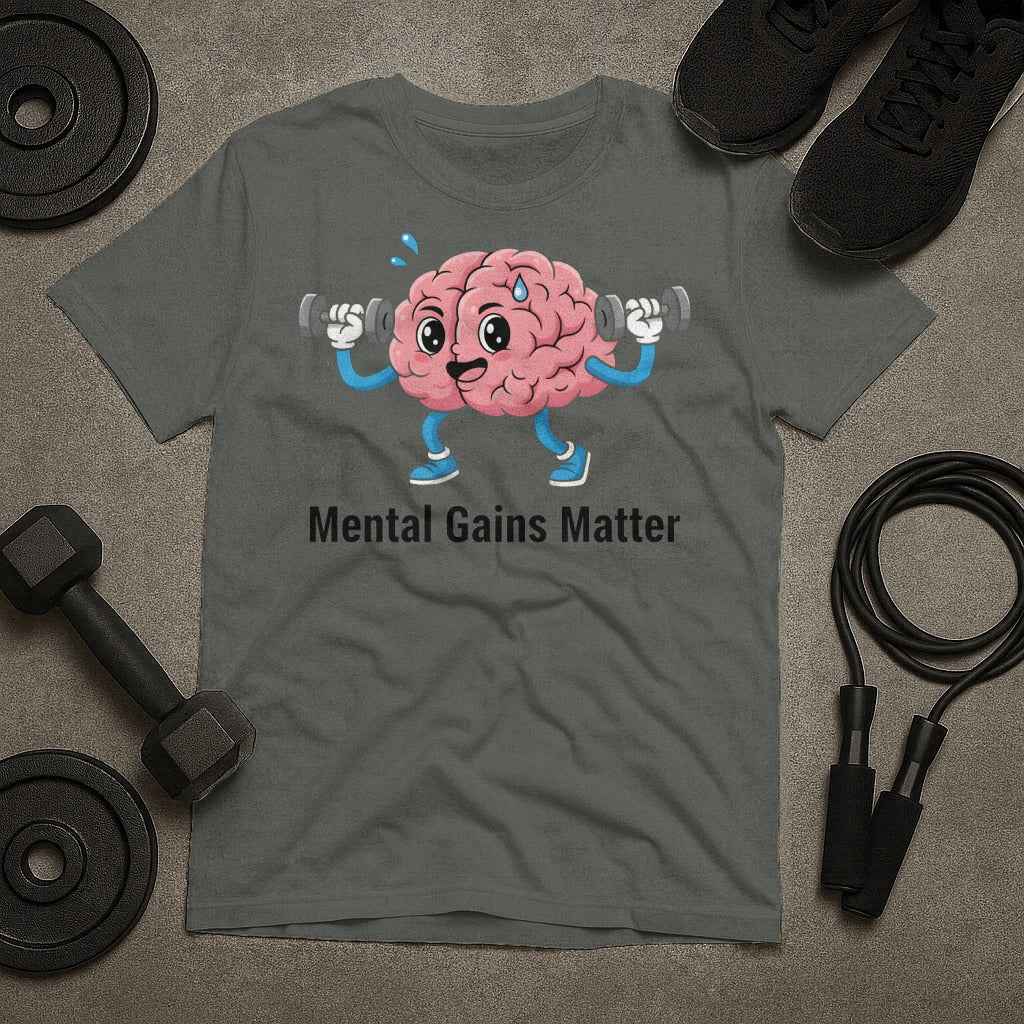 Mental Gains Matter T-Shirt