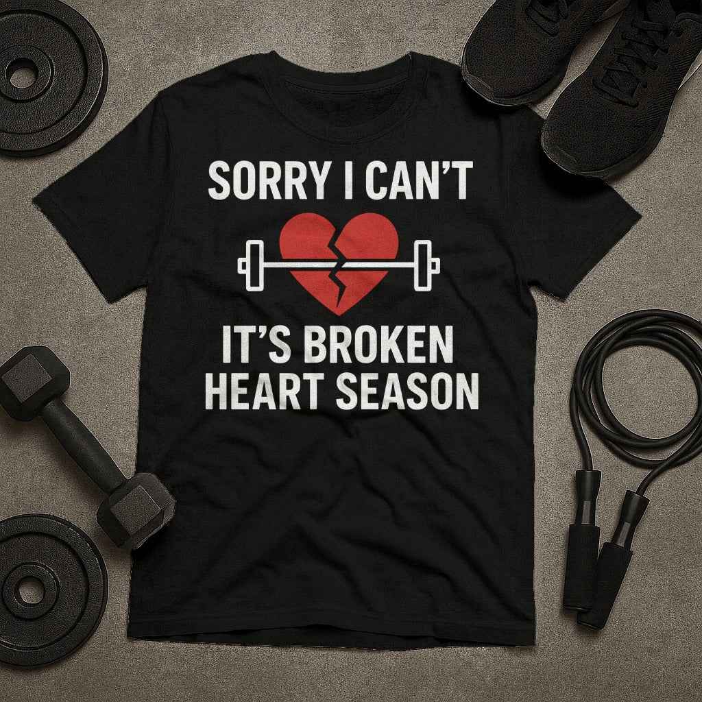 Sorry I Can't It's Broken Heart Season T-Shirt
