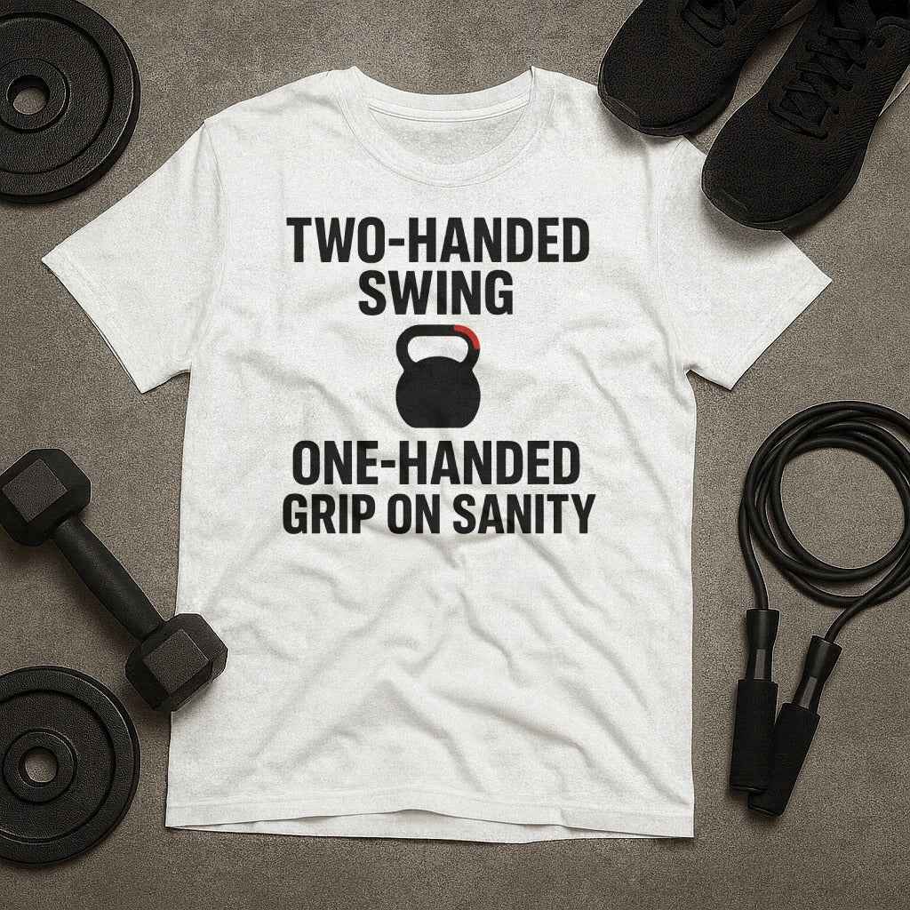 Two Handed Swing One Handed Grip On Sanity T-Shirt