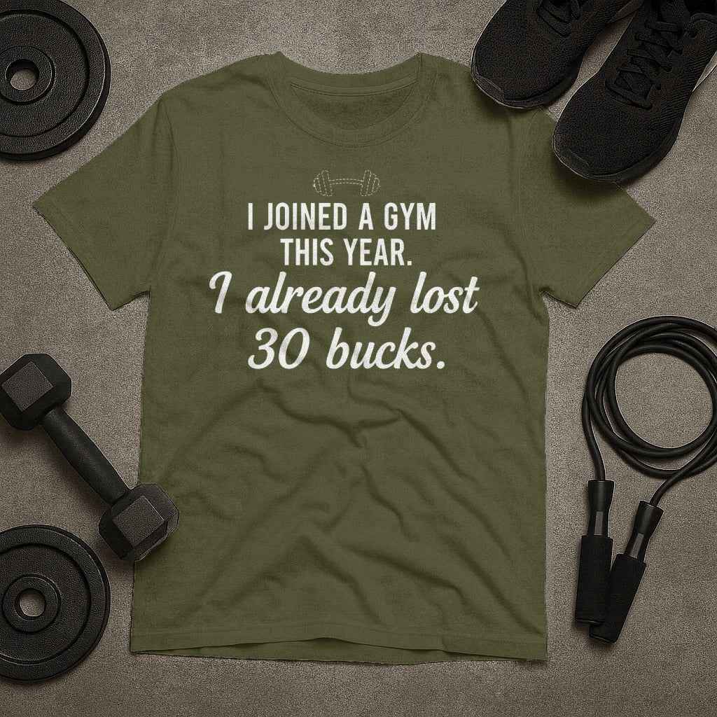 I Joined a Gym This Year. T-Shirt