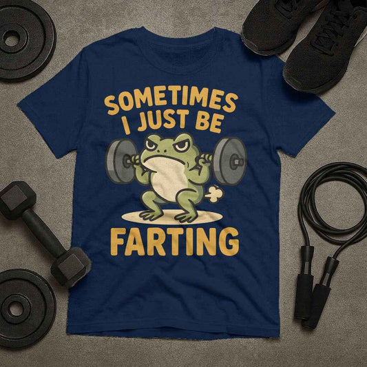 Sometimes I Just Be Farting Lifting Frog T-Shirt