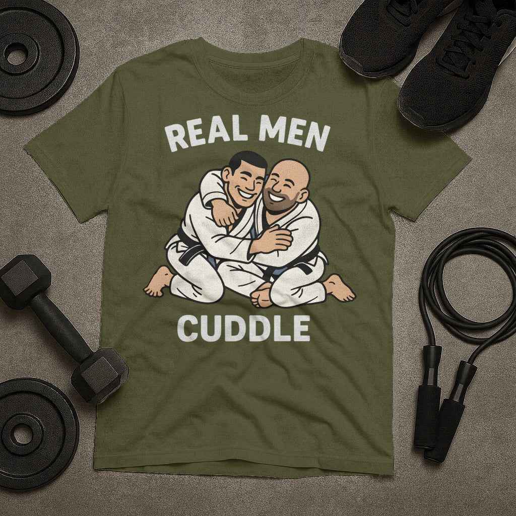 Real Men Cuddle Jiu Jitsu T-Shirt
