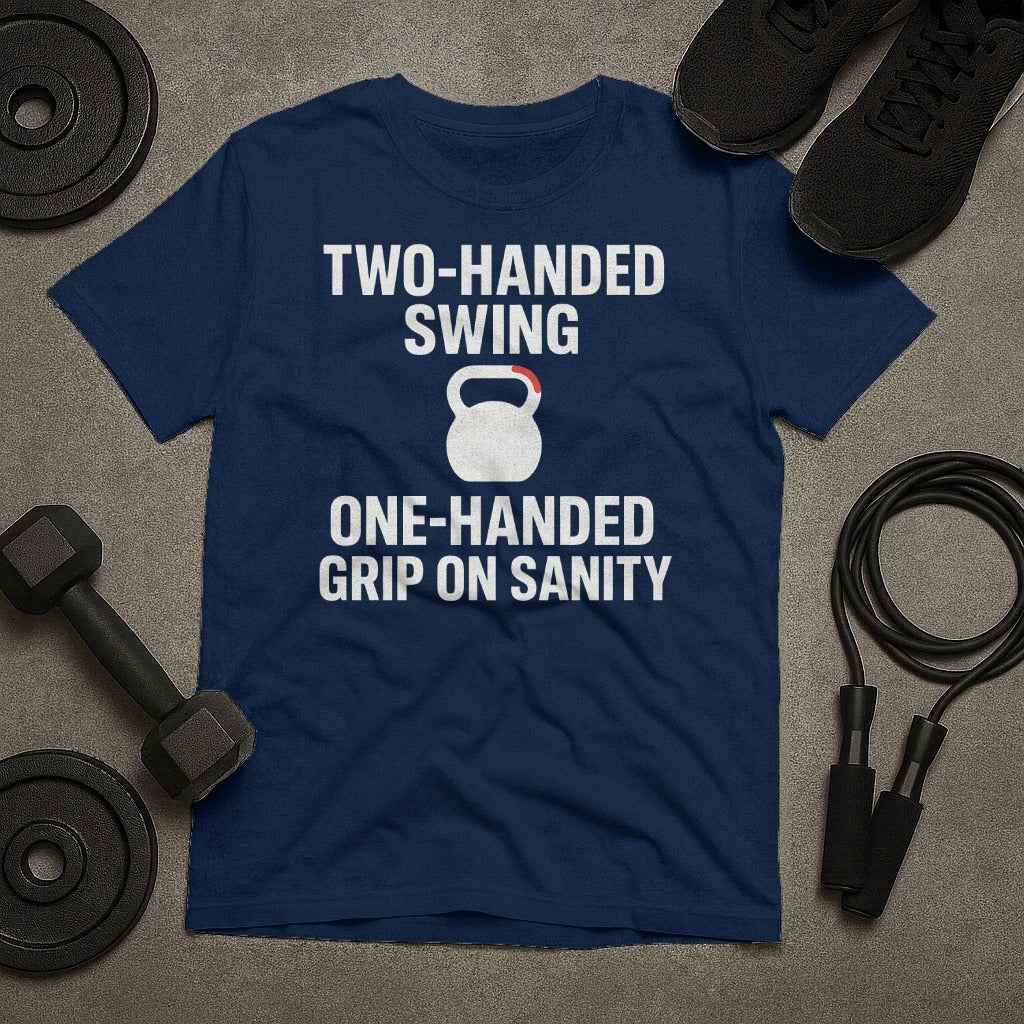 Two Handed Swing One Handed Grip On Sanity T-Shirt