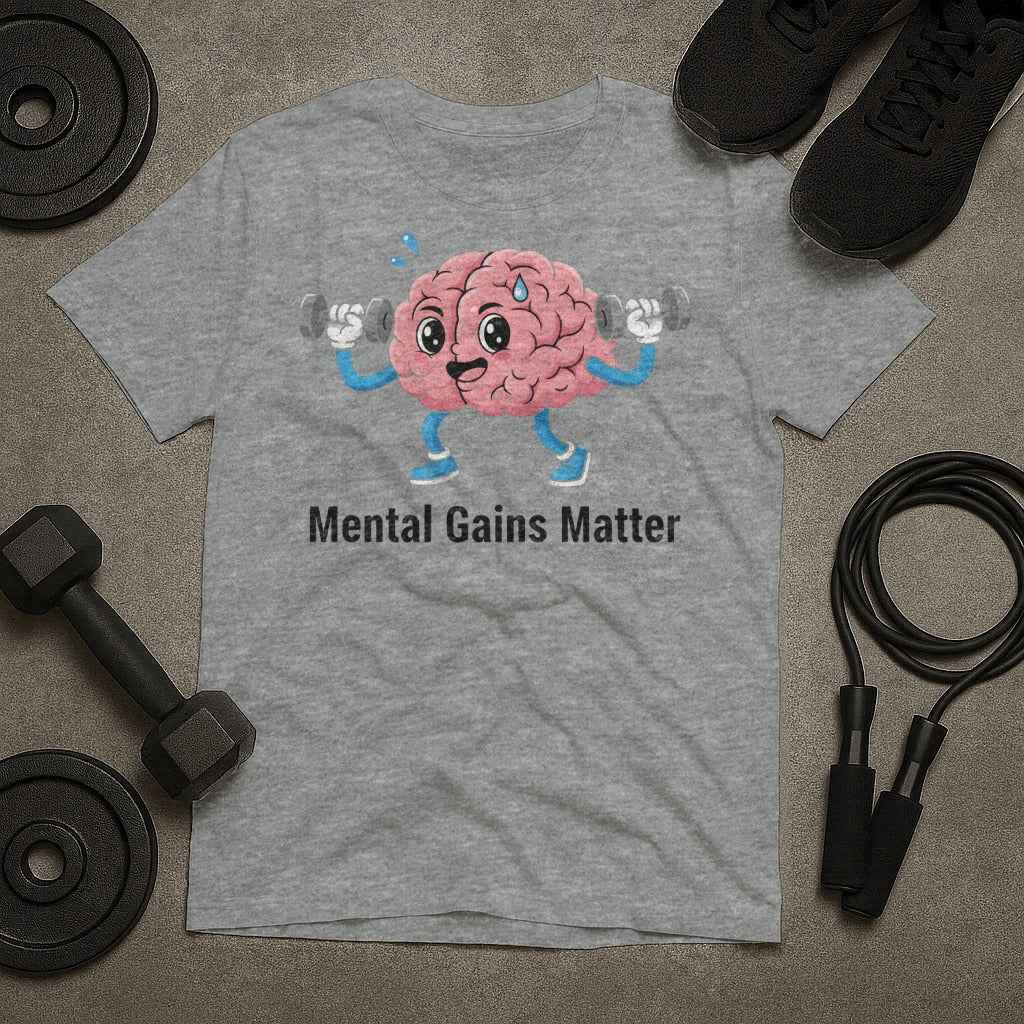 Mental Gains Matter T-Shirt
