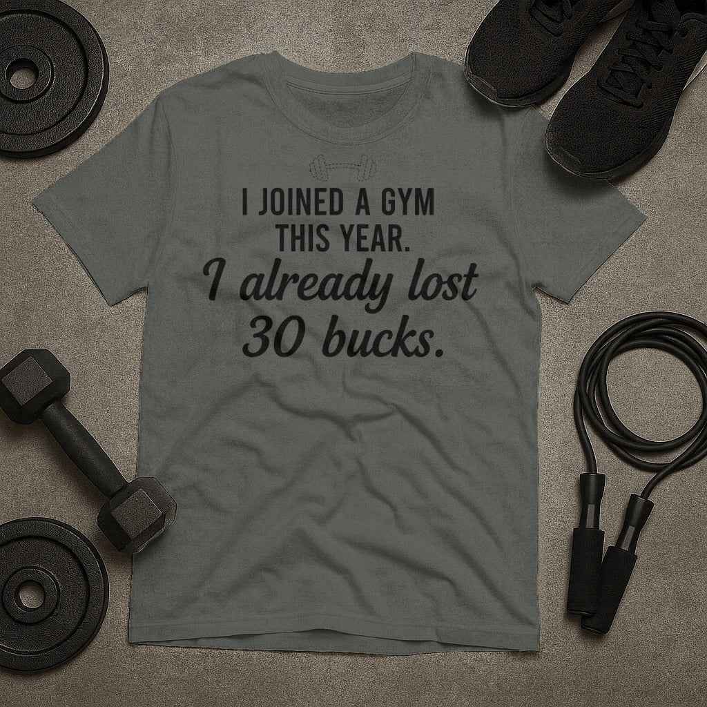 I Joined a Gym This Year. T-Shirt