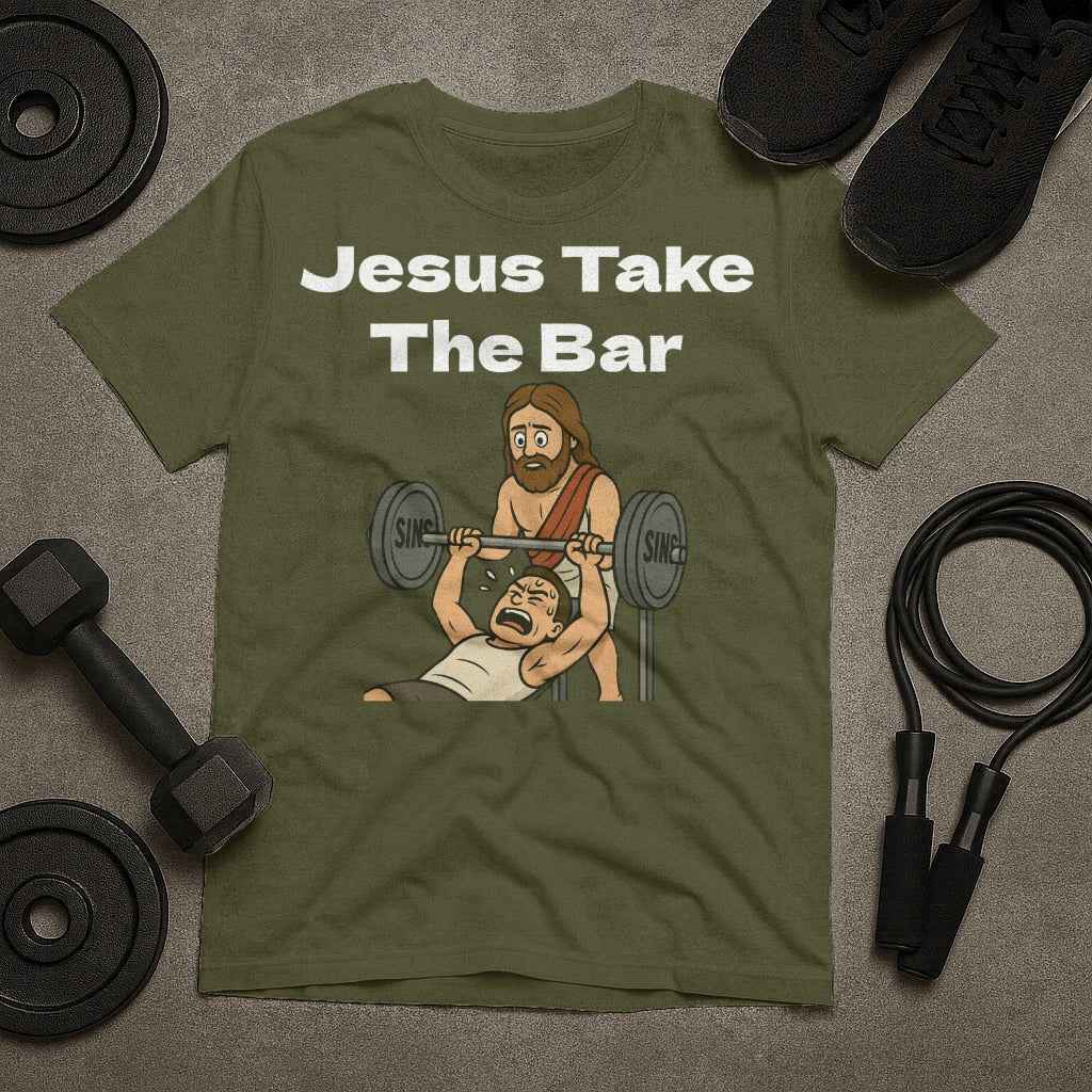 Jesus Take The Bar T-Shirt