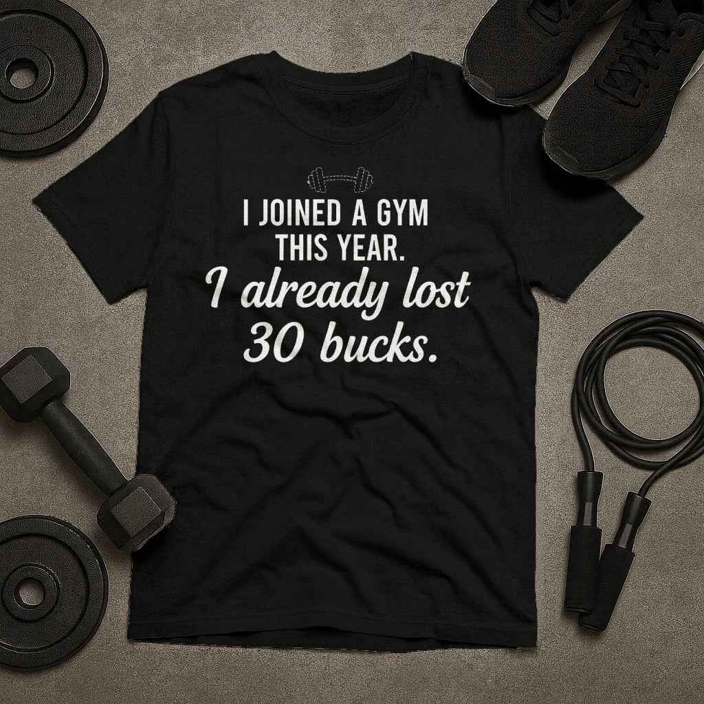 I Joined a Gym This Year. T-Shirt