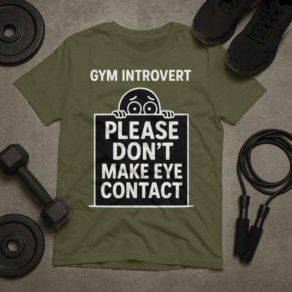 Gym Introvert Please Dont Make Eye Contact T-Shirt