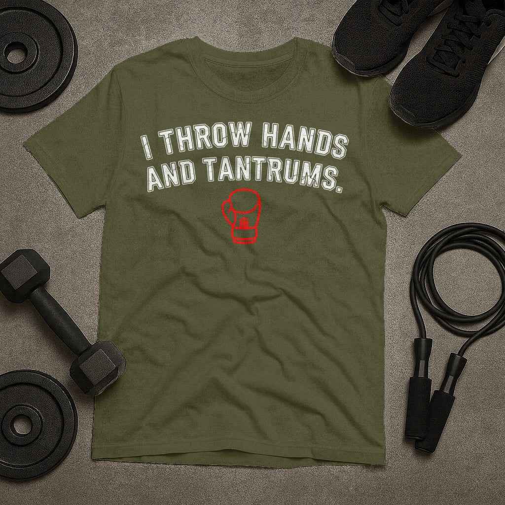 I Throw Hands AND Tantrums T-Shirt