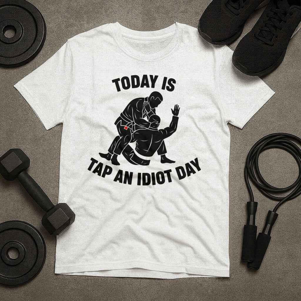 Today is Tap an Idiot Day Mixed Martial Arts T-Shirt