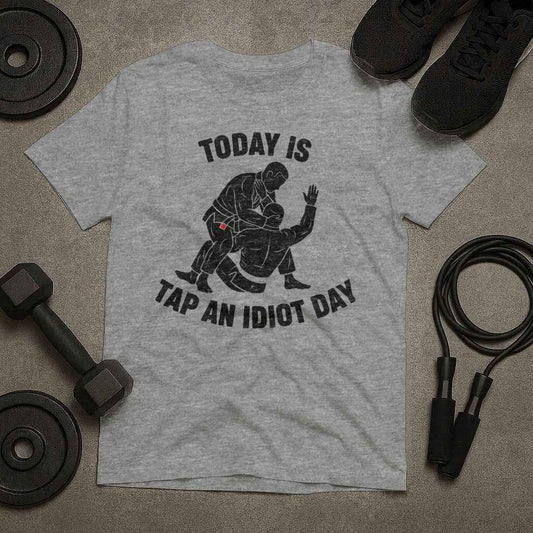 Today is Tap an Idiot Day Mixed Martial Arts T-Shirt