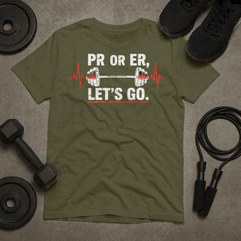 PR Or ER Let's Go Gym Humor T-Shirt