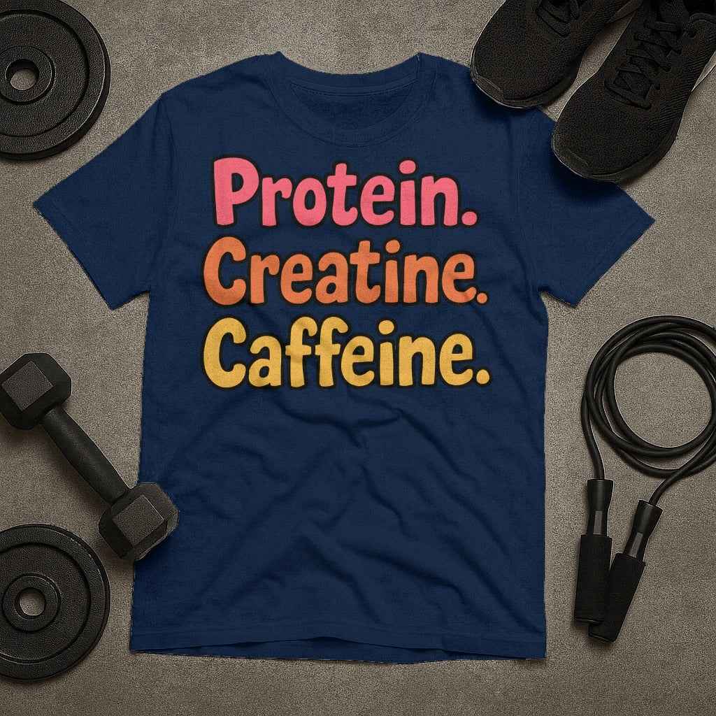 Protein Creatine Caffeine T-Shirt